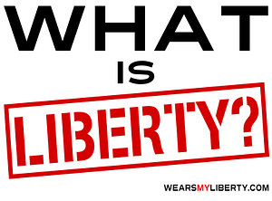 What Is Liberty Liberty Defined Meaning Of Liberty Libertarian Ron Paul Freedom