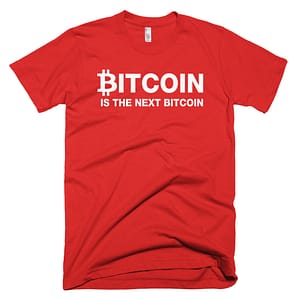 Bitcoin Is The Next Bitcoin T-Shirt - Red