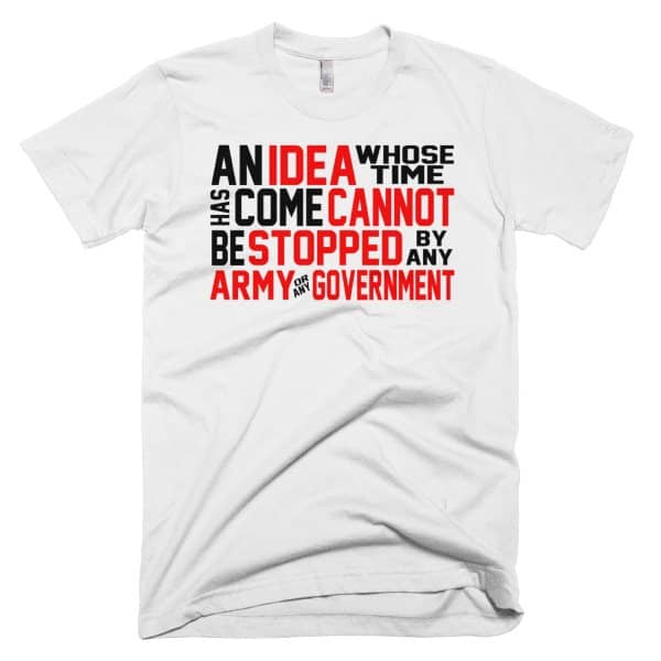 Ron Paul - An Idea Whose Time Has Come Liberty T-Shirt -- White
