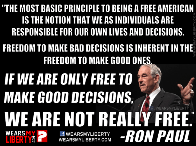 Ron Paul We Are Free To Make Bad Decisions